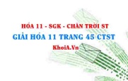 Giải Hóa 11 Chân trời Sáng tạo trang 45